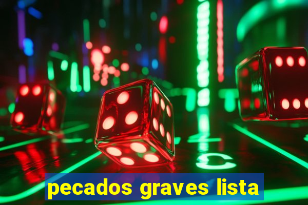 pecados graves lista